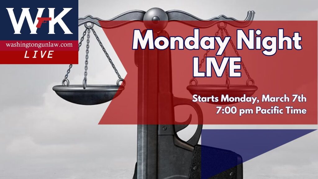 A promotional image for "Monday Night LIVE" by Washington Gun Law shows a scale of justice combined with a handgun. Text details the event starts Monday, March 7th at 7:00 pm Pacific Time.