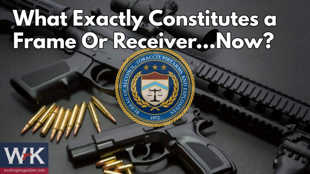 Two black firearms and several bullets are displayed on a dark surface. The ATF (Bureau of Alcohol, Tobacco, Firearms and Explosives) seal is centered, with the text: "What Exactly Constitutes a Frame Or Receiver...Now?" above.