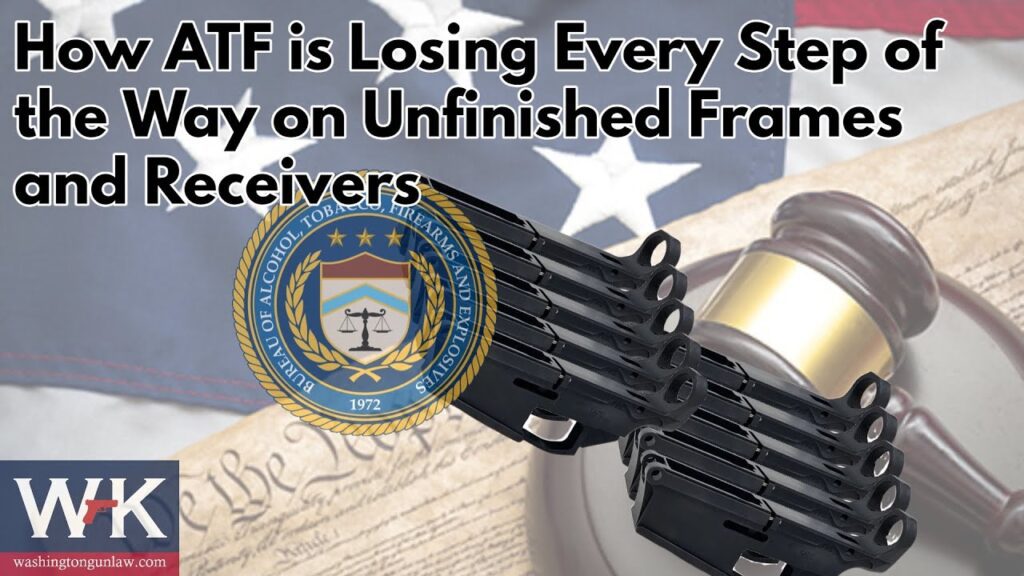 The image features the text "How ATF is Losing Every Step of the Way on Unfinished Frames and Receivers" over a background with the ATF logo, a gavel, and papers on an American flag. The W/K logo is in the bottom left corner.