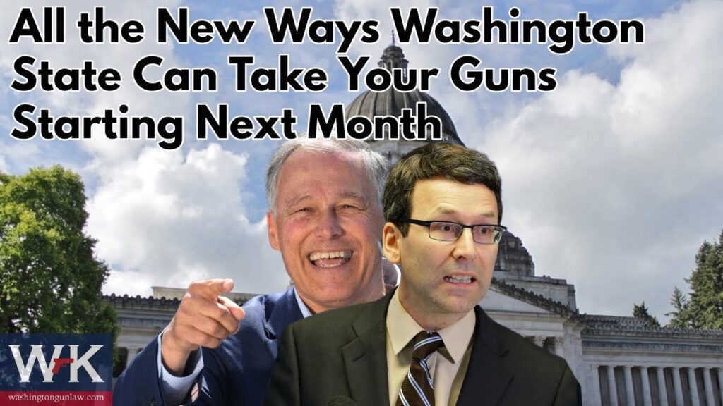 Image showing two men in front of the Washington State Capitol building. Text reads, "All the New Ways Washington State Can Take Your Guns Starting Next Month." One man is smiling and pointing, the other is speaking and wearing glasses.