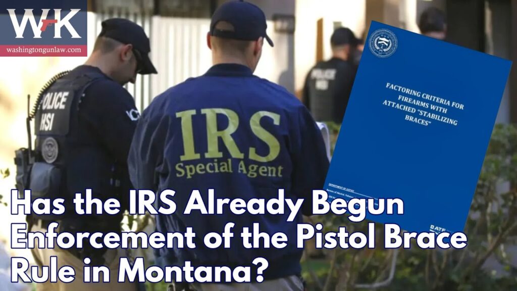Four law enforcement officers stand outside; two wear jackets labeled "IRS Special Agent." An official document cover is shown. Text reads: "Has the IRS Already Begun Enforcement of the Pistol Brace Rule in Montana?.