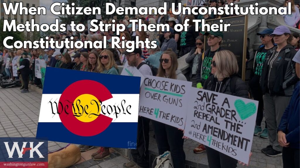 A group of people at a protest hold signs advocating for gun control; one sign says "Choose kids over guns." The text over the image reads, "When Citizen Demand Unconstitutional Methods to Strip Them of Their Constitutional Rights.