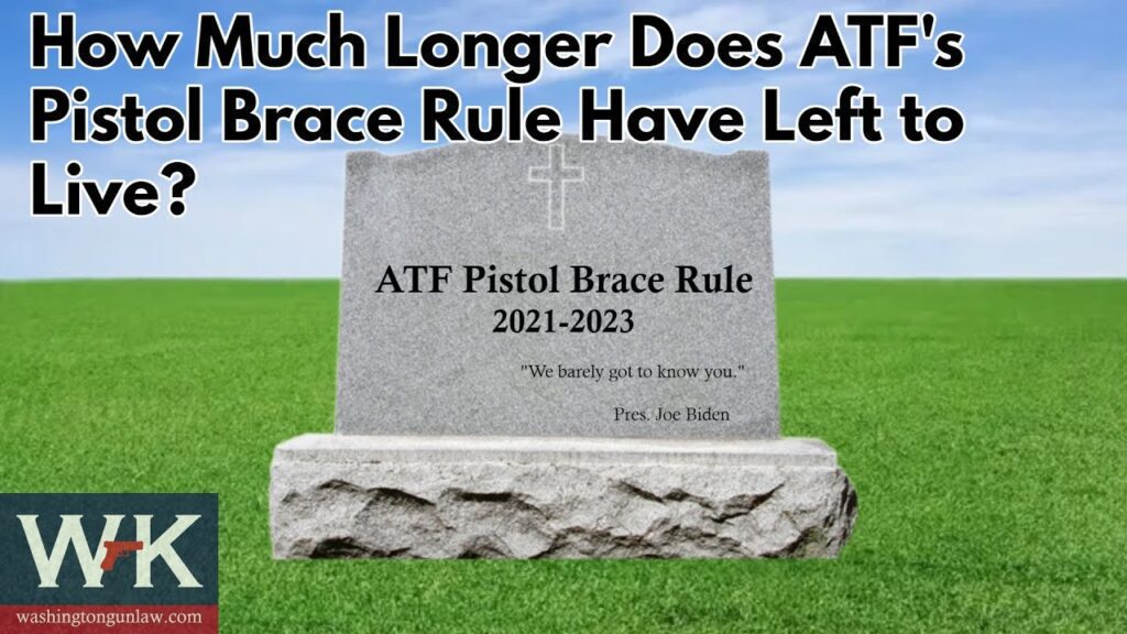 A gravestone in a grassy field with "ATF Pistol Brace Rule 2021-2023" inscribed. Above, text reads "How Much Longer Does ATF's Pistol Brace Rule Have Left to Live?" A logo with "WK" and "washingtongunlaw.com" appears in the bottom left corner.