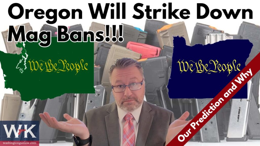 A man shrugs in front of a background of stacked magazines. Text reads "Oregon Will Strike Down Mag Bans!!!" with images of Washington and Oregon states saying "We the People." A banner reads "Our Prediction and Why." In the corner is a WK logo.