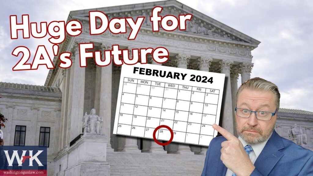 A man in a suit gestures towards a calendar marked "February 28, 2024" overlaid on an image of the Supreme Court building. Text reads, "Huge Day for 2A's Future." A logo with "WK" appears in the bottom left corner.