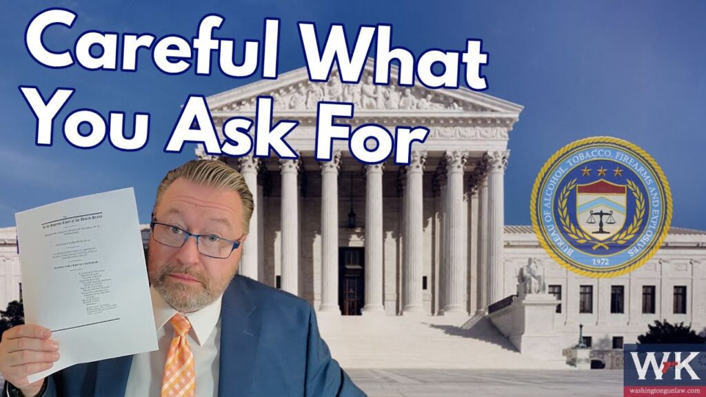 A man in a suit holds up a document in front of a backdrop of the U.S. Supreme Court building. Large text reads "Careful What You Ask For". The seal of the Alcohol and Tobacco Tax and Trade Bureau is visible.