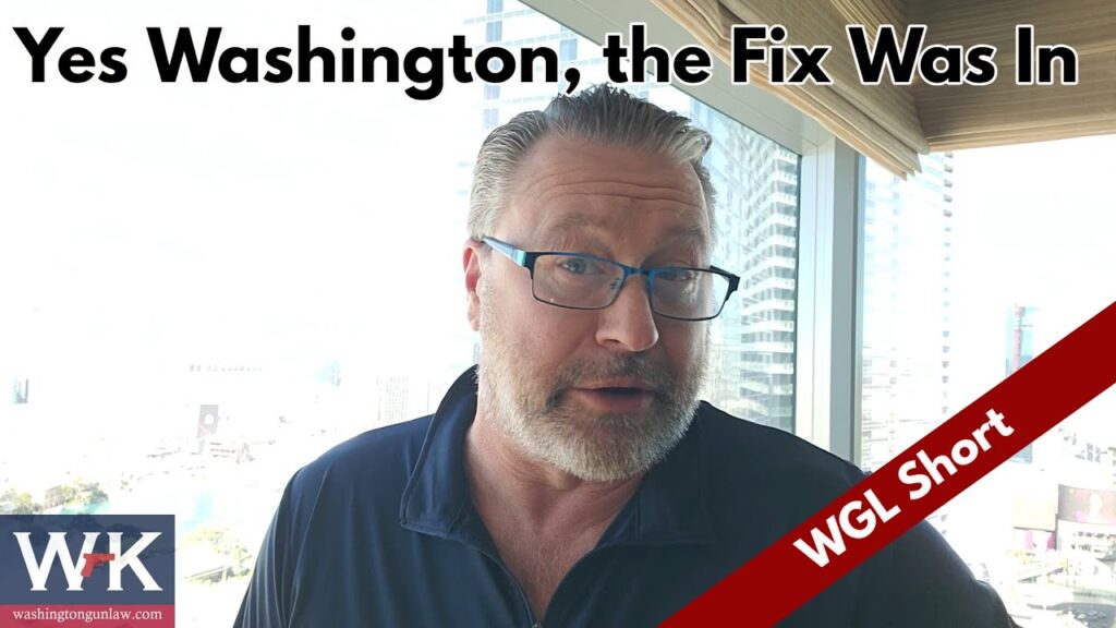Man with glasses speaking indoors, background shows city skyline through a window. Text overlay reads, "Yes Washington, the Fix Was In" and "WGL Short." Logo in the bottom left corner says "WK washingtonGunLaw.com.