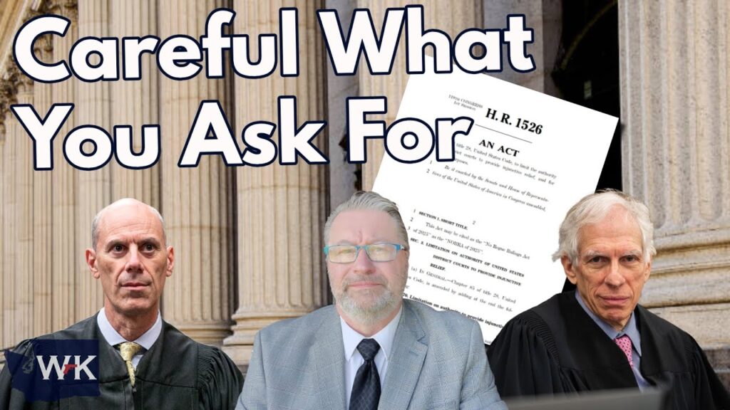 Three men in suits stand in front of a courthouse background. A PDF document titled "H.R. 1526 AN ACT" is displayed above them. The text "Careful What You Ask For" is prominently shown at the top left.