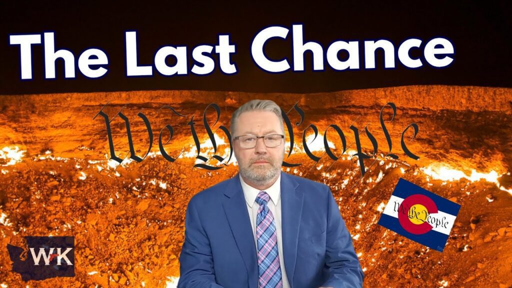 A man in a suit and tie sits in front of a fiery, dramatic background with the text "The Last Chance" and "We the People" above. The Colorado flag is visible on the right. The initials "WK" appear on the bottom left.
