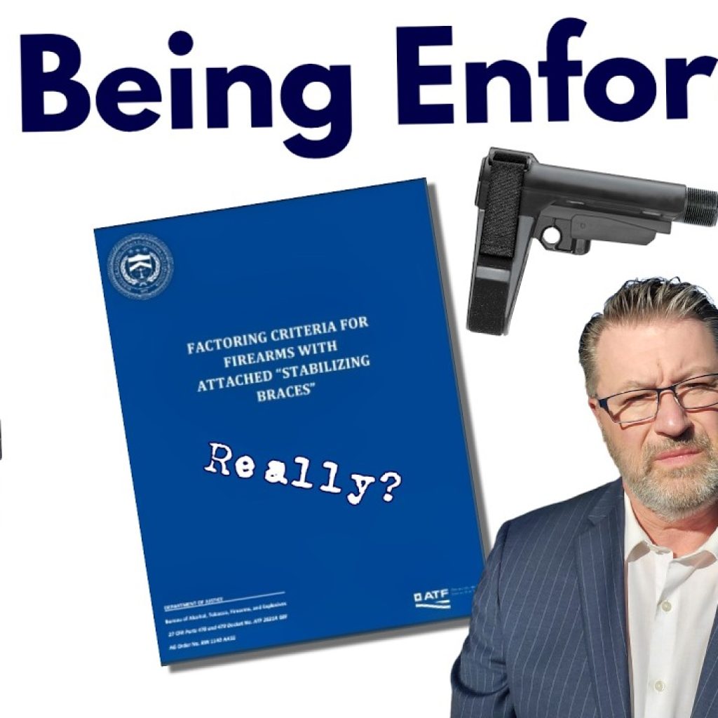 A man in a suit stands next to an official-looking document titled "Factoring Criteria for Firearms With Attached Stabilizing Braces." The text "Still Being Enforced?" appears above, with images of gun parts and the word "Really?" on the document.