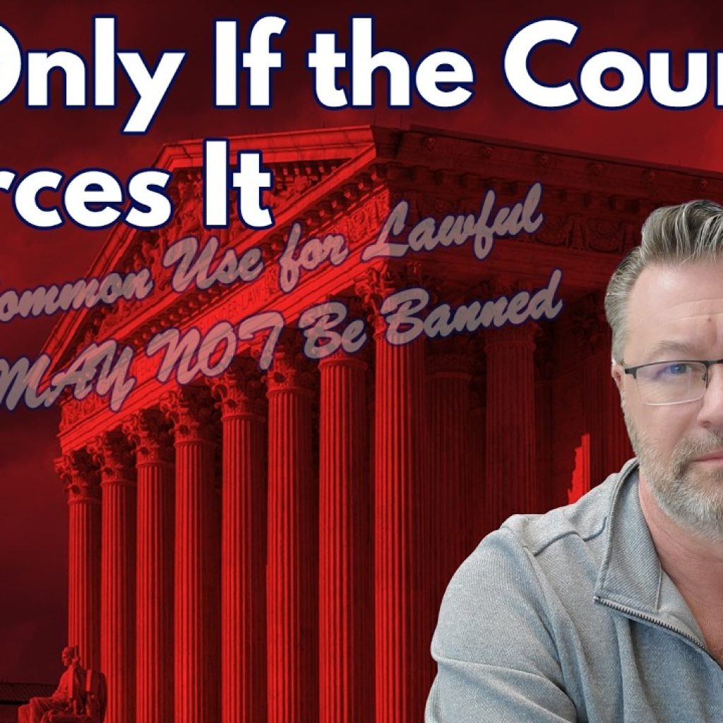 A man with glasses and a gray zip-up sits in front of a red-tinted Supreme Court building. Large text above reads, "But Only If the Court Enforces It." Scripted text says, "Arms in Common Use for Lawful Purposes May NOT Be Banned.